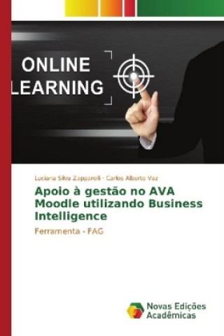 Knjiga Apoio à gestão no AVA Moodle utilizando Business Intelligence Luciana Silva Zapparolli