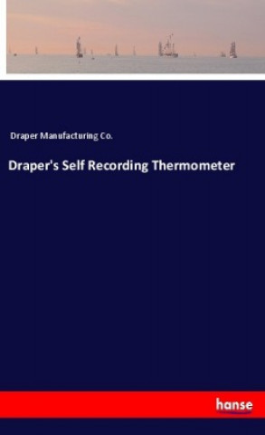 Kniha Draper's Self Recording Thermometer Draper Manufacturing Co.