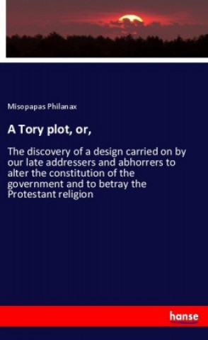Livro A Tory plot, or, Misopapas Philanax