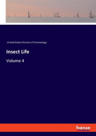 Kniha Insect Life United States Division of Entomology