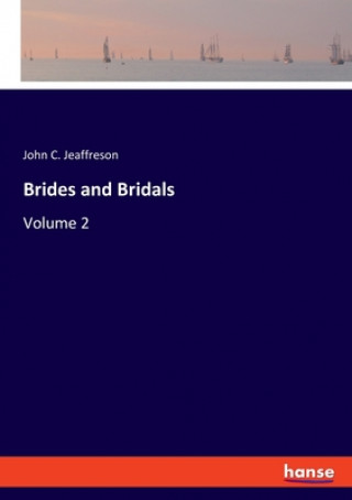 Knjiga Brides and Bridals John C. Jeaffreson