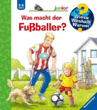 Kniha Wieso? Weshalb? Warum? junior, Band 68: Was macht der Fußballer? Peter Nieländer