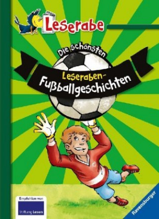 Kniha Die schönsten Leseraben-Fußballgeschichten - Leserabe 2. Klasse - Erstlesebuch für Kinder ab 7 Jahren Fabian Lenk