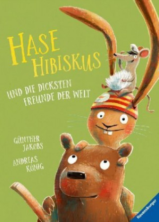 Livre Hase Hibiskus und die dicksten Freunde der Welt Günther Jakobs