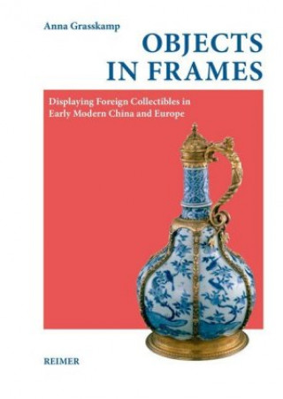 Knjiga Objects in Frames Anna Grasskamp