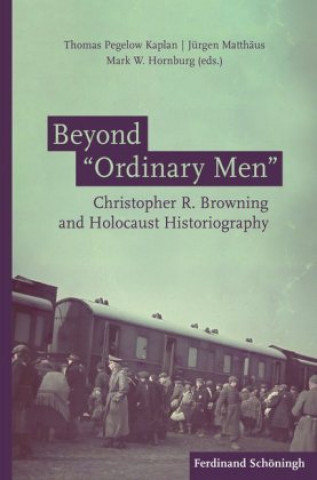 Kniha Beyond "Ordinary Men" Thomas Pegelow Kaplan
