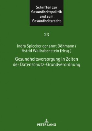 Kniha Gesundheitsversorgung in Zeiten Der Datenschutz-Grundverordnung Indra Spiecker