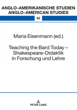 Книга Teaching the Bard Today - Shakespeare-Didaktik in Forschung und Lehre Maria Eisenmann