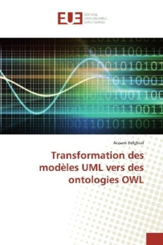 Kniha Transformation des modèles UML vers des ontologies OWL Aissam Belghiat