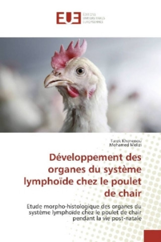 Kniha Développement des organes du système lymphoïde chez le poulet de chair Tarek Khenenou
