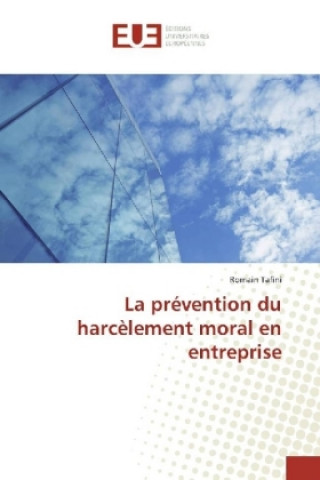 Книга La prévention du harcèlement moral en entreprise Romain Tafini