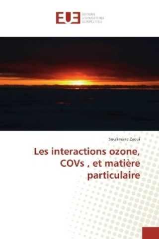 Carte Les interactions ozone, COVs , et matière particulaire Soulimane Zaoui