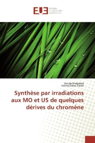 Könyv Synthèse par irradiations aux MO et US de quelques dérives du chromène Ourida Medjahed