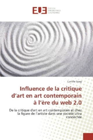Kniha Influence de la critique d'art en art contemporain à l'ère du web 2.0 Camille Gouy