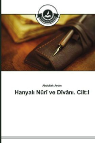 Könyv Hanyal&#305; Nuri ve Divan&#305;. Cilt Abdullah Ayd n