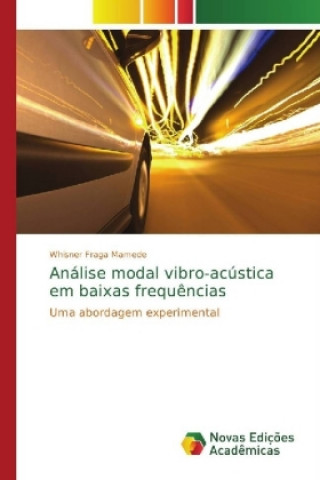 Kniha Analise modal vibro-acustica em baixas frequencias Whisner Fraga Mamede