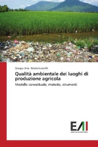 Kniha Qualità ambientale dei luoghi di produzione agricola Giorgia Urru