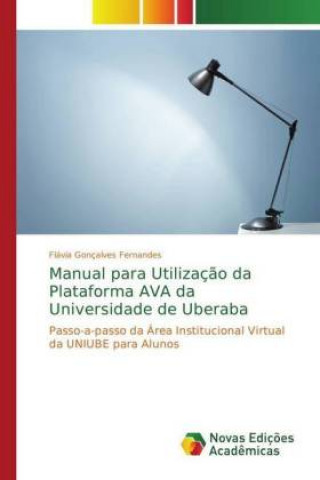 Kniha Manual para Utilizacao da Plataforma AVA da Universidade de Uberaba Flávia Gonçalves Fernandes