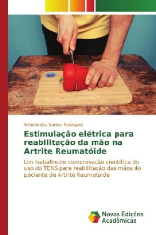 Książka Estimulação elétrica para reabilitação da mão na Artrite Reumatóide Antonio dos Santos Rodriguez