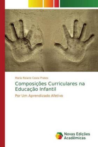 Libro Composições Curriculares na Educação Infantil Maria Riziane Costa Prates