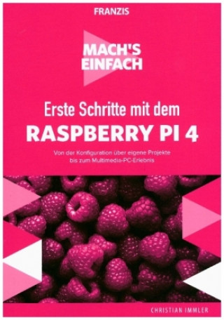Carte Mach's einfach: Erste Schritte Raspberry Pi 4 Christian Immler