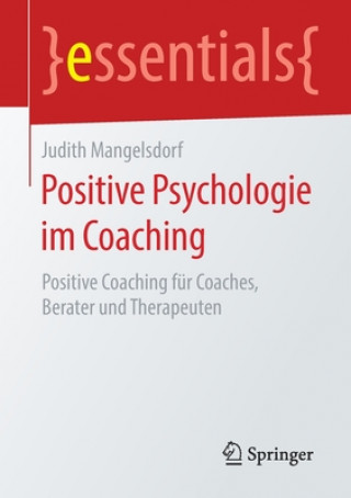 Kniha Positive Psychologie Im Coaching Judith Mangelsdorf