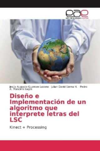 Knjiga Diseño e Implementación de un algoritmo que interprete letras del LSC Jesús Augusto Guzman Lozano