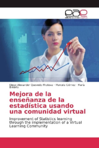 Könyv Mejora de la enseñanza de la estadística usando una comunidad virtual Diego Alexander Quevedo Piratova