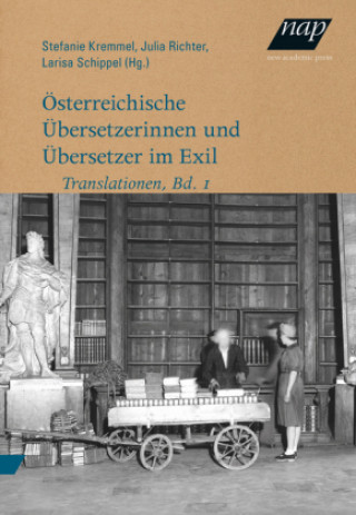 Kniha Österreichische Übersetzerinnen und Übersetzer im Exil Stefanie Kremmel