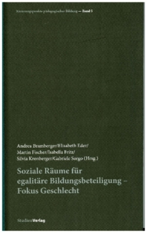 Книга Soziale Räume für egalitäre Bildungsbeteiligung - Fokus Geschlecht Andrea Bramberger