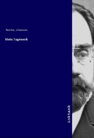 Könyv Mein Tagewerk Johannes Reinke