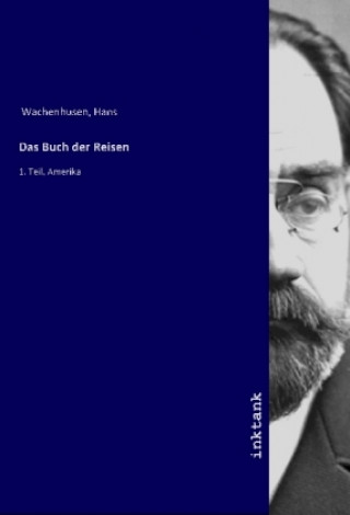 Kniha Das Buch der Reisen Hans Wachenhusen