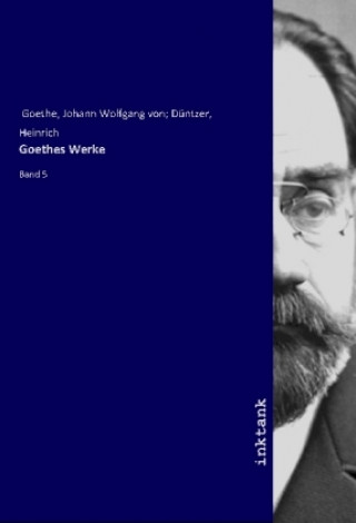 Knjiga Goethes Werke Johann Wolfgang von Goethe