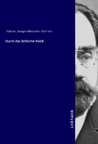 Buch Durch das Britische Reich Alexander Graf von Hübner