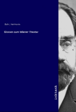 Книга Glossen zum Wiener Theater Hermann Bahr