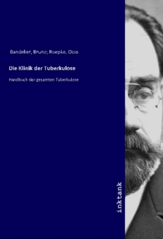 Knjiga Die Klinik der Tuberkulose Bandelier