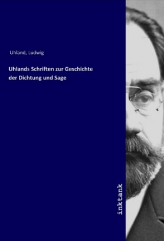 Carte Uhlands Schriften zur Geschichte der Dichtung und Sage Ludwig Uhland