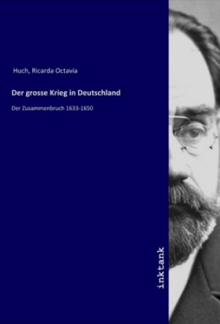 Kniha Der grosse Krieg in Deutschland Ricarda Octavia Huch