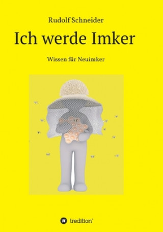 Könyv Ich werde Imker Rudolf Schneider