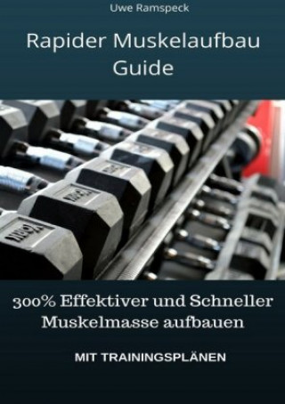 Kniha Rapider Muskelaufbau Guide Uwe Ramspeck