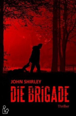 Knjiga DIE BRIGADE John Shirley