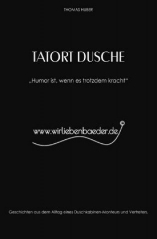 Книга Tatort Dusche Thomas Huber