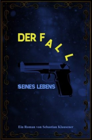 Knjiga Der Fall seines Lebens Sebastian Klausener