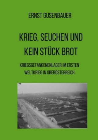 Książka Krieg, Seuchen und kein Stück Brot Ernst Gusenbauer