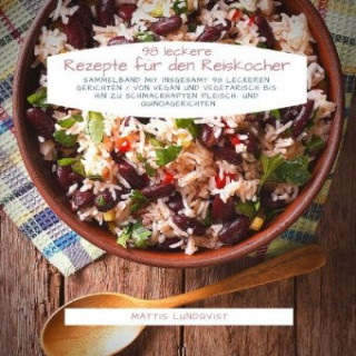 Kniha 98 leckere Rezepte für den Reiskocher Mattis Lundqvist