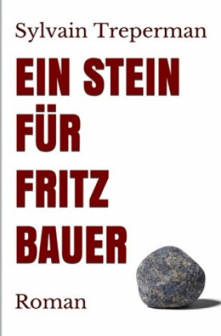 Kniha Ein Stein für Fritz Bauer Sylvain Treperman