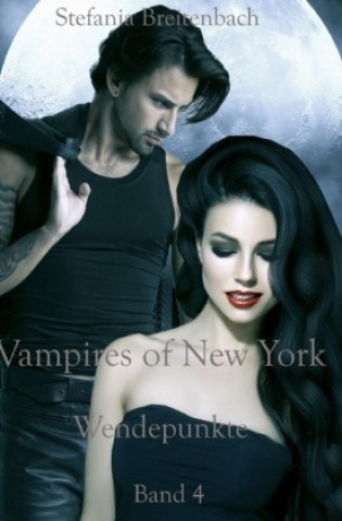 Könyv Vampires of New York - Wendepunkte Stefania Breitenbach