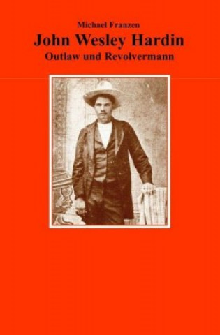 Knjiga John Wesley Hardin Michael Franzen