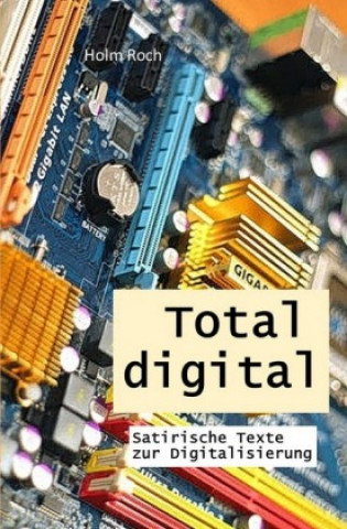 Knjiga Total digital Holm Roch