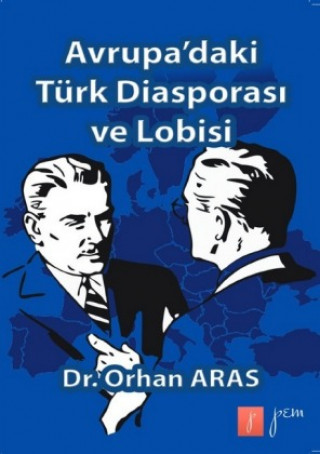 Knjiga Avrupa'daki Türk Diasporasi ve Lobisi Orhan Aras